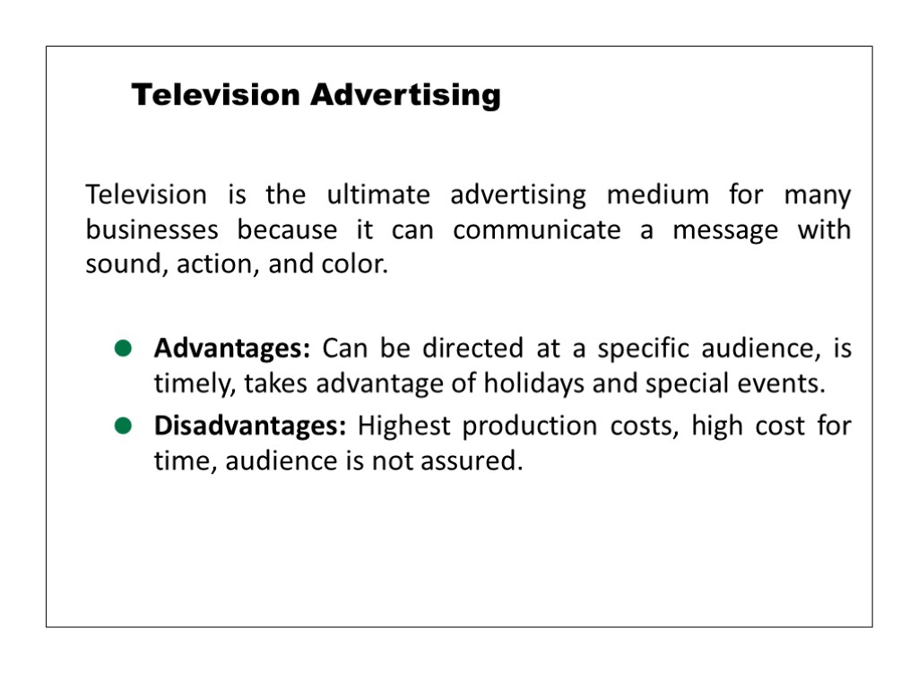 Television is the ultimate advertising medium for many businesses because it can communicate a